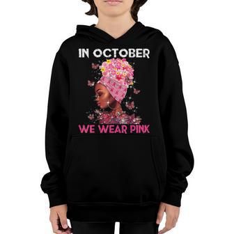 In October We Wear Pink Black Girl Breast Cancer Women Youth Hoodie - Thegiftio UK