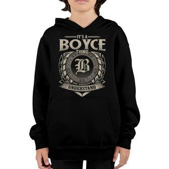 Its A Boyce Thing You Wouldnt Understand Name Vintage Youth Hoodie - Seseable