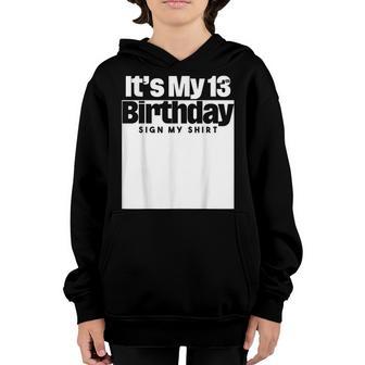 Its My 13Th Birthday Sign My 13 Years Men Women Kids Youth Hoodie - Thegiftio UK