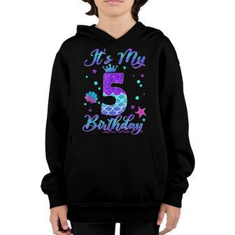 Its My 5Th Birthday Mermaid 5 Years Old Girl Youth Hoodie - Thegiftio UK
