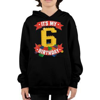 Its My Birthday 6 Years Old Block Building Boys Youth Hoodie | Mazezy