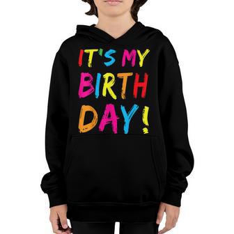 Its My Birthday For Women Ns Girls Birthday Gift Youth Hoodie - Thegiftio UK