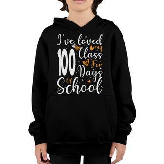 Ive Loved My Class For 100 Days Of School 100Th Day Teacher Youth Hoodie - Thegiftio UK