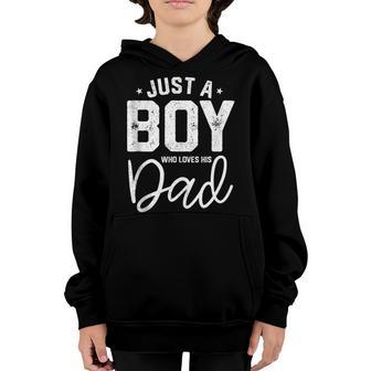 Just A Boy Who Loves His Dad Daddy Son Matching Fathers Day Youth Hoodie - Thegiftio UK
