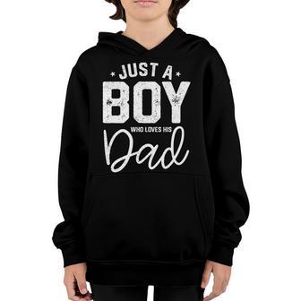 Just A Boy Who Loves His Dad Daddy Son Matching Fathers Day Youth Hoodie - Thegiftio UK