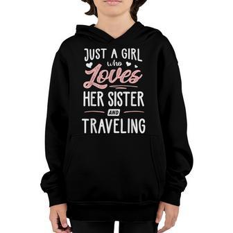 Just A Girl Who Loves Her Sister And Traveling Gift Women Youth Hoodie - Thegiftio UK