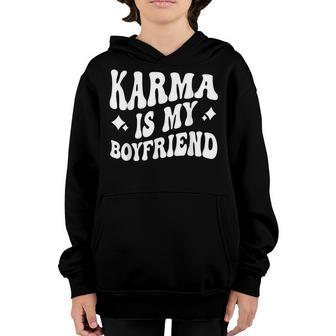 Karma Is My Boyfriend Couple Gift Youth Hoodie - Thegiftio UK
