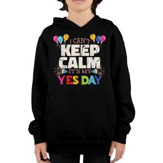 Keep Calm Its My Yes Day For Daddys Yes Day Kids Youth Hoodie | Mazezy UK