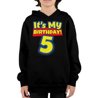 Kids 5 Year Old Birthday Shirt Boys And Girls Its My Birthday Youth Hoodie | Mazezy