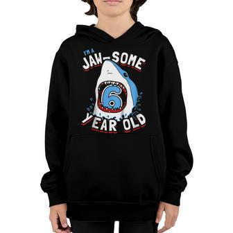 Kids 6Th Birthday Boys Shark | Jaw-Some 6 Year Old Youth Hoodie | Mazezy