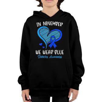 Kids In November We Wear Blue Cure Diabetes Awareness Love Youth Hoodie - Thegiftio UK