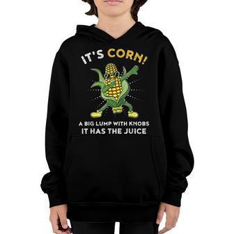 Kids It’S Corn A Big Lump With Knobs It Has The Juice Funny Youth Hoodie - Thegiftio UK