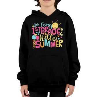 Kids So Long 1St Grade Hello Summer Girl Last Day Of School Shirt Youth Hoodie | Mazezy