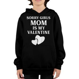 Kids Sorry Girls Mom Is My Valentine Funny Valentines Day Youth Hoodie - Seseable