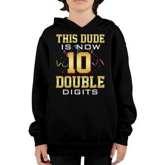 Kids This Dude Is Now 10 Double Digits 10Th Birthday Gift Youth Hoodie | Mazezy