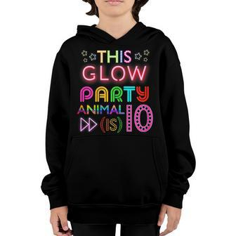 Kids This Glow Party Animal Is 10 Birthday Fun T Shirt Youth Hoodie | Mazezy