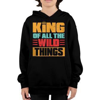 King Of All The Wild Things Fathers Day Funny Dad Of Kids Youth Hoodie - Thegiftio UK