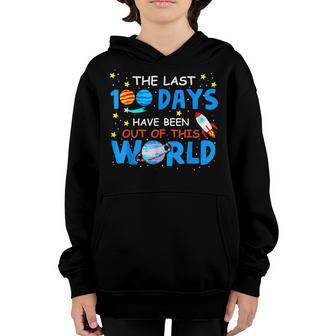 Last 100 Days Have Been Out Of This World 100 Day Of School Youth Hoodie - Thegiftio UK