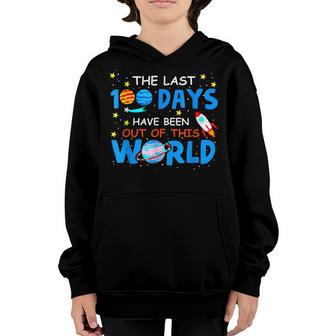Last 100 Days Have Been Out Of This World 100 Day Of School Youth Hoodie - Seseable