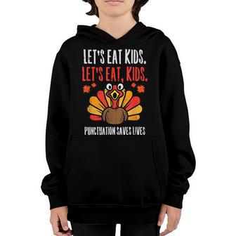Lets Eat Kids Punctuation Saves Lives Turkey Thanksgiving Youth Hoodie - Thegiftio UK