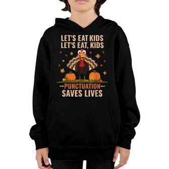 Lets Eat Kids Punctuation Turkey Funny Thanksgiving Youth Hoodie - Thegiftio UK