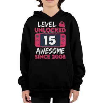 Level 15 Unlocked Video Game 15Th Birthday Gift Awesome 2008 Youth Hoodie - Thegiftio UK