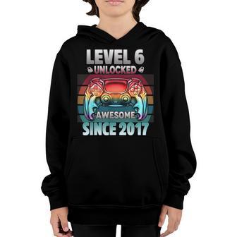 Level 6 Unlocked Awesome Since 2017 6 Year Gamer Birthday Youth Hoodie - Thegiftio UK