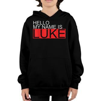 Luke Name Tag Men & Newborn Kids Hello My Name Is Luke Youth Hoodie - Seseable