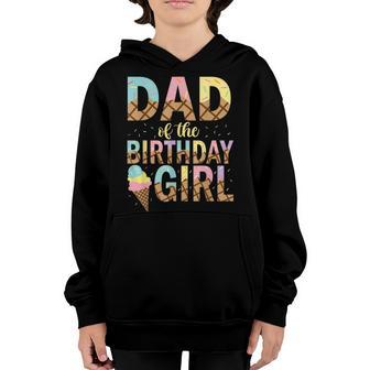 Mens Dad Of The Birthday Girl Ice Cream 1St Birthday Family Party Youth Hoodie - Thegiftio UK