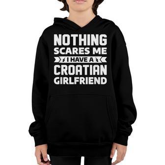 Mens Nothing Scares Me I Have A Croatian Girlfriend Boyfriend Youth Hoodie - Thegiftio UK