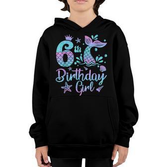 Mermaid Birthday Girl 6 Year Old Its My 6Th Bday Mermaid V2 Youth Hoodie - Thegiftio UK