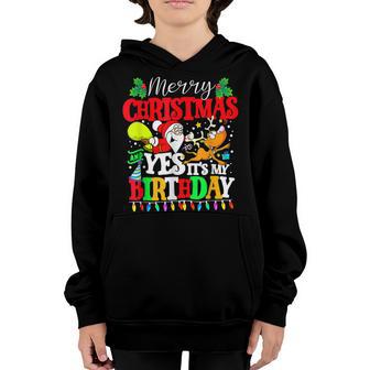 Merry Christmas And Yes Its My Birthday Xmas Women Boy Girls Youth Hoodie - Thegiftio UK