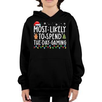 Most Likely Spend The Day Gaming Gamer Funny Christmas Youth Hoodie - Thegiftio UK