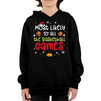 Most Likely To All The Basketball Games Family Christmas Youth Hoodie - Thegiftio UK