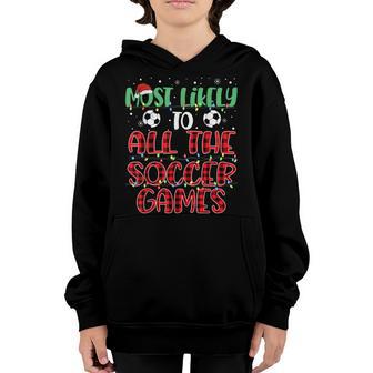Most Likely To All The Soccer Games Family Christmas 2022 Youth Hoodie - Thegiftio UK