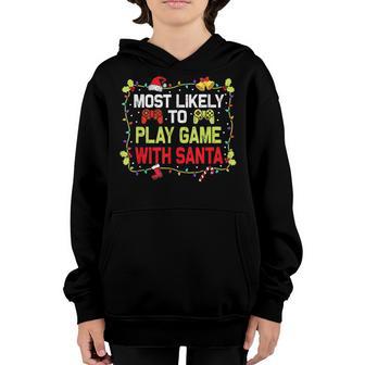 Most Likely To Play Game With Santa Family Christmas 2022 Youth Hoodie - Thegiftio UK