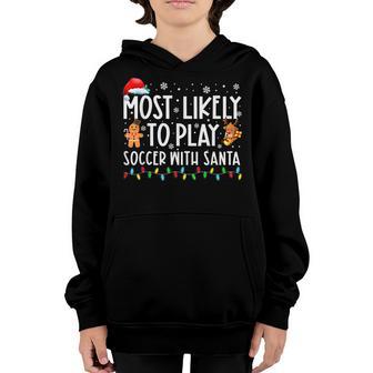 Most Likely To Play Soccer With Santa Boy Family Christmas Youth Hoodie - Thegiftio UK