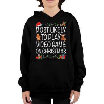 Most Likely To Play Video Game Family Matching Christmas V4 Youth Hoodie - Thegiftio UK