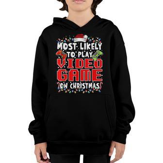 Most Likely To Play Video Game On Christmas Gaming Gamer Youth Hoodie - Thegiftio UK