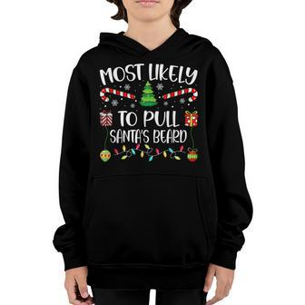 Most Likely To Pull Santas Beard Funny Kid Family Christmas Youth Hoodie - Thegiftio UK