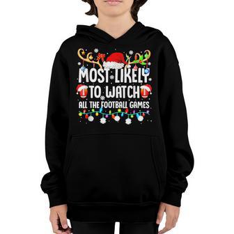 Most Likely To Watch All The Football Games Christmas Xmas V10 Youth Hoodie - Thegiftio UK