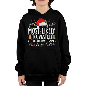 Most Likely To Watch All The Football Games Christmas Xmas V11 Youth Hoodie - Thegiftio UK
