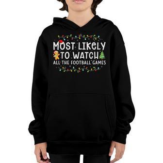 Most Likely To Watch All The Football Games Christmas Xmas V13 Youth Hoodie - Thegiftio UK