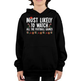 Most Likely To Watch All The Football Games Christmas Xmas V5 Youth Hoodie - Thegiftio UK