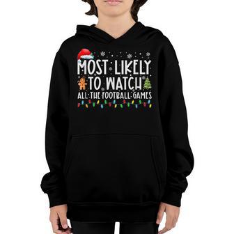 Most Likely To Watch All The Football Games Christmas Xmas V6 Youth Hoodie - Thegiftio UK