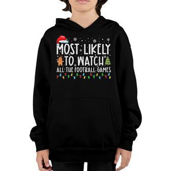 Most Likely To Watch All The Football Games Christmas Xmas V7 Youth Hoodie - Thegiftio UK