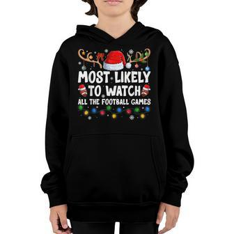 Most Likely To Watch All The Football Games Christmas Xmas V8 Youth Hoodie - Thegiftio UK