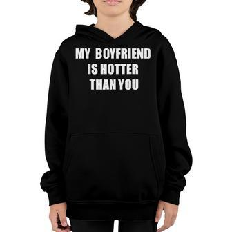 My Boyfriend Is Hotter Than You Youth Hoodie | Mazezy