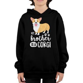 My Brother Is A Corgi For Kids Boys Puppy Dog Gift Youth Hoodie - Thegiftio UK