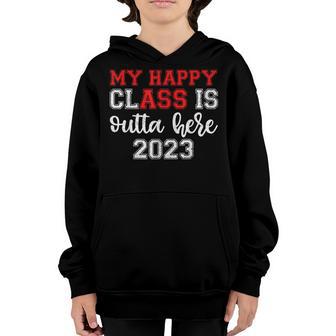 My Happy Class Is Outta Here 2023 Senior Graduation Youth Hoodie - Thegiftio UK